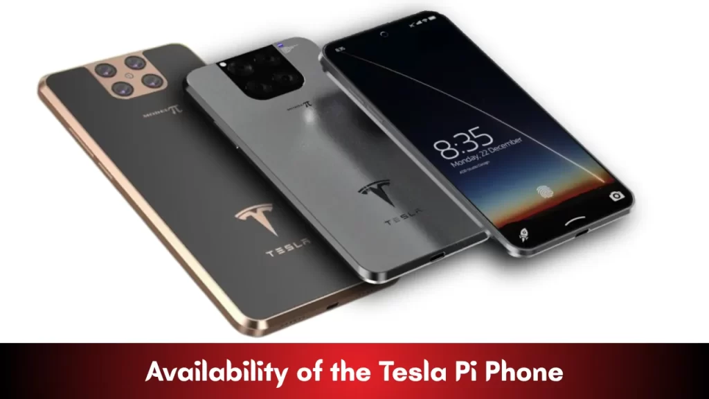 Availability of the Tesla Pi Phone